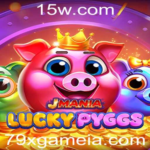 Descubra o Fascinante Mundo de JManiaLuckyPyggs: O Jogo de 79xgame que Está Conquistando o Mundo